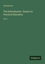 Anonymous: The Schoolmaster : Essays on Practical Education, Buch