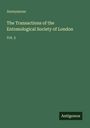 Anonymous: The Transactions of the Entomological Society of London, Buch