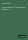 Hermann Hettner: Literaturgeschichte des achtzehnten Jahrhunderts, Buch
