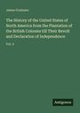 James Grahame: The History of the United States of North America from the Plantation of the British Colonies till Their Revolt and Declaration of Independence, Buch