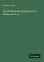 Heinrich Ritter: Encyklopädie der philosophischen Wissenschaften, Buch