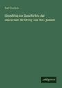 Karl Goedeke: Grundriss zur Geschichte der deutschen Dichtung aus den Quellen, Buch