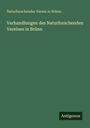 Naturforschender Verein in Brünn: Verhandlungen des Naturforschenden Vereines in Brünn, Buch