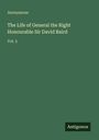 Anonymous: The Life of General the Right Honourable Sir David Baird, Buch