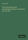 Anonymous: The Transactions of the Entomological Society of London for the Year 1879, Buch