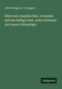 Jakob Berggren: Bibel und Josephus über Jerusalem und das Heilige Grab, wider Robinson und neuere Sionspilger, Buch