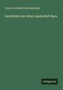 Johann Ludwig Wurstemberger: Geschichte der alten Landschaft Bern, Buch
