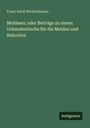 Franz Adolf Wickenhauser: Moldawa; oder Beiträge zu einem Urkundenbuche für die Moldau und Bukovina, Buch