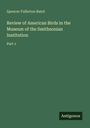 Spencer Fullerton Baird: Review of American Birds in the Museum of the Smithsonian Institution, Buch