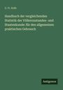 G. Fr. Kolb: Handbuch der vergleichenden Statistik der Völkerzustandes- und Staatenkunde: für den allgemeinen praktischen Gebrauch, Buch