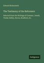 Edward Bickersteth: The Testimony of the Reformers, Buch