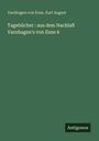 Varnhagen Von Ense: Tagebücher : aus dem Nachlaß Varnhagen's von Ense 6, Buch