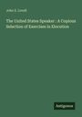 John E. Lovell: The United States Speaker : A Copious Selection of Exercises in Elocution, Buch