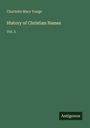 Charlotte Mary Yonge: History of Christian Names, Buch