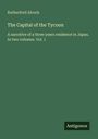 Rutherford Alcock: The Capital of the Tycoon, Buch