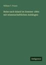 William T. Preyer: Reise nach Island im Sommer 1860: mit wissenschaftlichen Anhängen, Buch