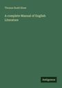 Thomas Budd Shaw: A complete Manual of English Literature, Buch