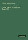 Leopold Valentin Schmidt: Pindar's Leben und Dichtung dargestellt, Buch