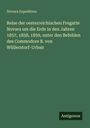 Novara Expedition: Reise der oesterreichischen Fregatte Novara um die Erde in den Jahren 1857, 1858, 1859, unter den Befehlen des Commodore B. von Wüllerstorf-Urbair, Buch