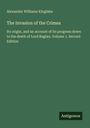 Alexander Williams Kinglake: The Invasion of the Crimea, Buch