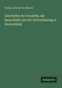 Georg Ludwig Von Maurer: Geschichte der Fronhöfe, der Bauernhöfe und der Hofverfassung in Deutschland, Buch