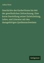 Julius Fürst: Geschichte des Karäerthums bis 900 der gewöhnlichen Zeitrechnung. Eine kurze Darstellung seiner Entwickelung, Lehre, und Literatur mit den dazugehörigen Quellennachweisen, Buch