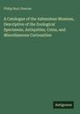 Philip Bury Duncan: A Catalogue of the Ashmolean Museum, Descriptive of the Zoological Specimens, Antiquities, Coins, and Miscellaneous Curiousities, Buch