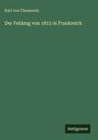 Karl Von Clausewitz: Der Feldzug von 1815 in Frankreich, Buch