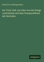 Heinrich Von Marquardsen: Der Trent-Fall, zur Lehre von der Kriegs contrebande und dem Transportdienst der Neutralen, Buch