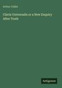 Arthur Collier: Clavis Universalis or a New Enquiry After Truth, Buch