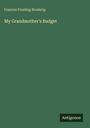 Frances Freeling Broderip: My Grandmother's Budget, Buch