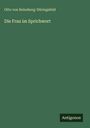 Otto von Reinsberg-Düringsfeld: Die Frau im Sprichwort, Buch