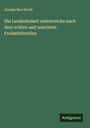 Joseph Berchtold: Die Landeshoheit oesterreichs nach dem echten und unechten Freiheitsbriefen, Buch