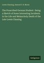 Lewis Clausing: The Proscribed German Student : Being a Sketch of Some Interesting Incidents in the Life and Melancholy Death of the Late Lewis Clausing, Buch