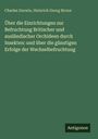 Charles Darwin: Über die Einrichtungen zur Befruchtung Britischer und ausländischer Orchideen durch Insekten: und über die günstigen Erfolge der Wechselbefruchtung, Buch