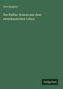 Otto Ruppius: Der Pedlar: Roman aus dem amerikanischen Leben, Buch