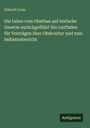 Eduard Lucas: Die Lehre vom Obstbau auf einfache Gesetze zurückgeführt Ein Leitfaden für Vorträgen über Obstcultur und zum Selbstunterricht, Buch