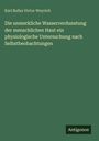 Karl Rufus Victor Weyrich: Die unmerkliche Wasserverdunstung der menschlichen Haut ein physiologische Untersuchung nach Selbstbeobachtungen, Buch