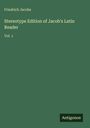 Friedrich Jacobs: Stereotype Edition of Jacob's Latin Reader, Buch
