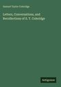 Samuel Taylor Coleridge: Letters, Conversations, and Recollections of S. T. Coleridge, Buch