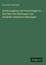 Alexander Kaufmann: Quellenangaben und bemerkungen zu Karl Simrocks Rheinsagen und Alexander Kaufmanns Mainsagen, Buch