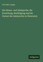 Carl Edm. Langer: Die Ahnen- und Adelsprobe, die Erwerbung, Bestätigung und der Verlust der Adelsrechte in Österreich, Buch