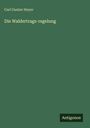 Carl Gustav Heyer: Die Waldertrags-regelung, Buch