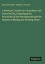 Raimund Hoffer: A Practical Treatise on Caoutchouc and Gutta Percha, Comprising the Properties of the Raw Materials and the Manner of Mixing and Working Them, Buch