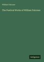 William Falconer: The Poetical Works of William Falconer, Buch