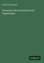 Eduard Schneegans: Kreuznach seine Heilquellen und Umgebungen, Buch