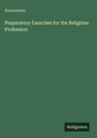 Anonymous: Preparatory Exercises for the Religious Profession, Buch