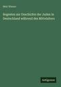 Meïr Wiener: Regesten zur Geschichte der Juden in Deutschland während des Mittelalters, Buch