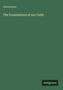 Anonymous: The Foundations of our Faith, Buch