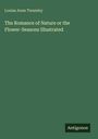 Louisa Anne Twamley: The Romance of Nature or the Flower-Seasons Illustrated, Buch
